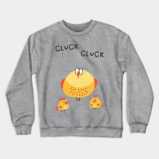 Cluck Cluck Chicken Crewneck Sweatshirt